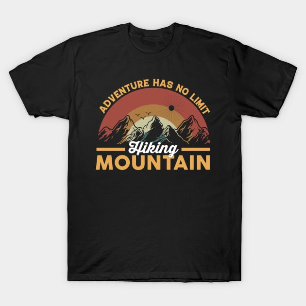 Adventure has no Limit Hiking Mountains T-Shirt by  El-Aal